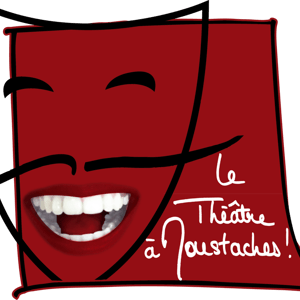 Le Théâtre à Moustaches
