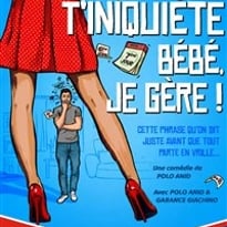 T'inquiète bébé je gère !