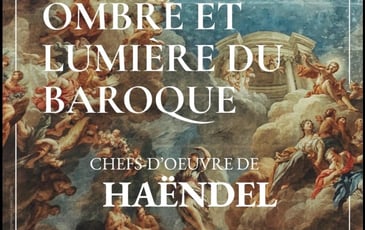 Ombre et lumière du Baroque – Chefs-d’œuvre de Haendel