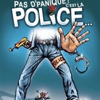 Pas de panique ! C'est la police...