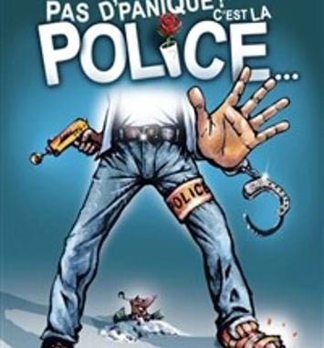 Pas de panique ! C'est la police...