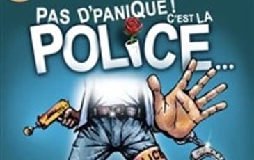 Pas de panique ! C'est la police...