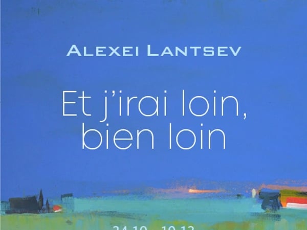 Alexei Lantsev : Et j'irai loin, bien loin
